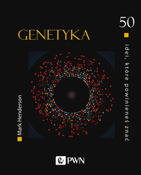 50 idei, które powinieneś znać. Genetyka