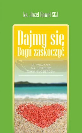 Dajmy się Bogu zaskoczyć