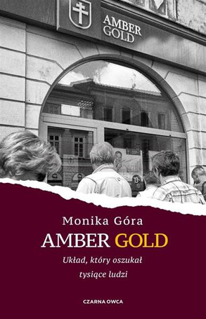 Amber Gold. Układ, który oszukał tysiące ludzi