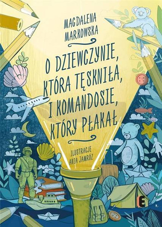 O dziewczynie, która tęskniła, i komandosie...