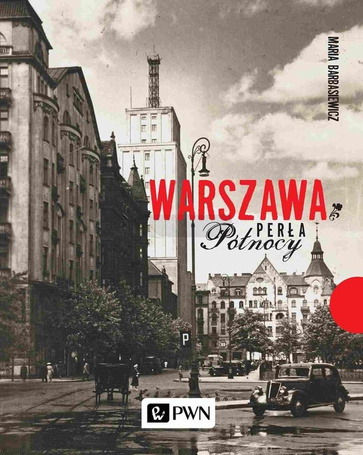 Warszawa. Perła północy