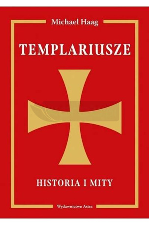Templariusze. Historia i mity