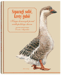 Szparagi solić, krety gubić. Księga domowych...