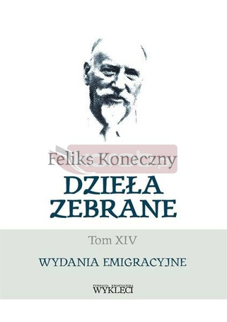 Feliks Koneczny. Dzieła zebrane T.14