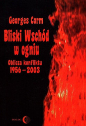 Bliski Wschód w ogniu. Oblicza konfliktu 1956-2003