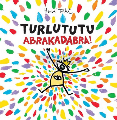Turlututu. Abrakadabra!