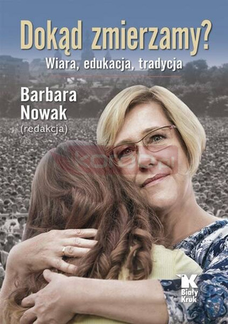 Dokąd zmierzamy? Wiara, tradycja, edukacja