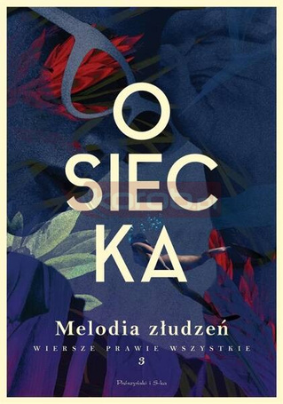 Wiersze prawie wszystkie T.3 Melodia złudzeń