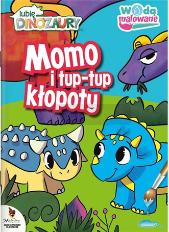 Moje Dinozaury. Momo i tup-tup kłopoty