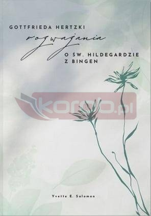 Rozważania o św. Hildegardzie z Bingen