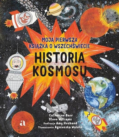 Historia kosmosu. Moja pierwsza książka..