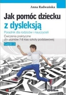 Jak pomóc dziecku z dysleksją. Ćw. dla klas 7-8