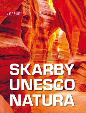 Nasz świat. Skarby UNESCO. Kultura