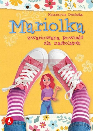Mariolka. Zwariowana powieść dla nastolatek