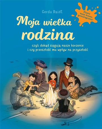 Moja wielka rodzina czyli dokąd sięgają nasze...