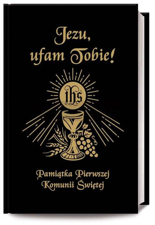 Jezu Ufam Tobie. Pamiątka Pierwszej Komunii Św. CZ