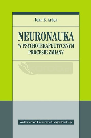 Neuronauka w psychoterapeutycznym procesie zmiany