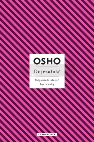 Dojrzałość. Odpowiedzialność bycia sobą