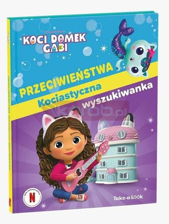 Koci Domek Gabi. Przeciwieństwa. Kociastyczna...