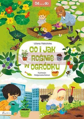 Od...do. Co i jak rośnie w ogródku