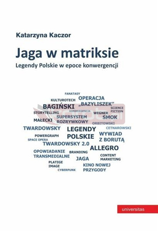 Jaga w matriksie. Legendy Polskie w epoce..