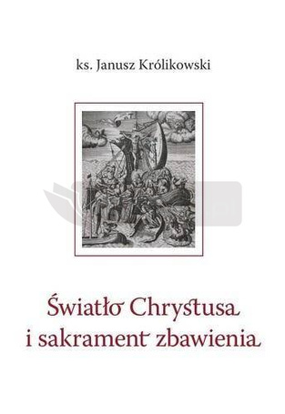 Światło Chrystusa i sakrament zbawienia