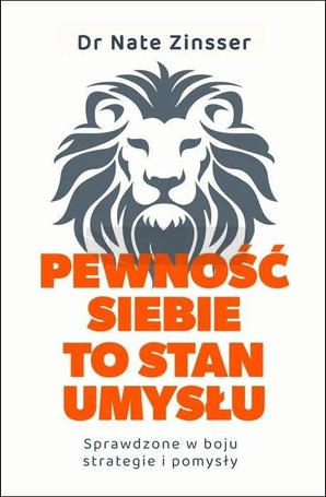 Pewność siebie to stan umysłu. Sprawdzone w boju..