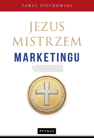 Jezus Mistrzem marketingu
