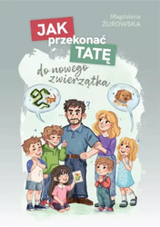 Jak przekonać tatę do nowego zwierzątka