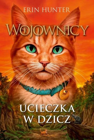 Wojownicy T.1 Ucieczka w dzicz