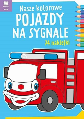 Nasze kolorowe Pojazdy na sygnale z naklejkami