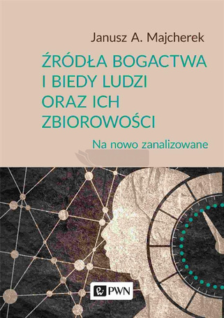 Źródła bogactwa i biedy ludzi oraz ich zbiorowości