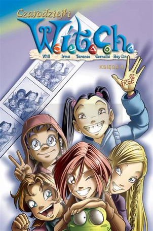 Witch. Czarodziejki W.I.T.C.H. Księga 6