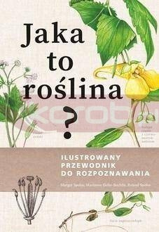 Jaka to roślina? Ilustrowany przewodnik..