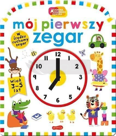 Akademia mądrego dziecka. Mój pierwszy zegar