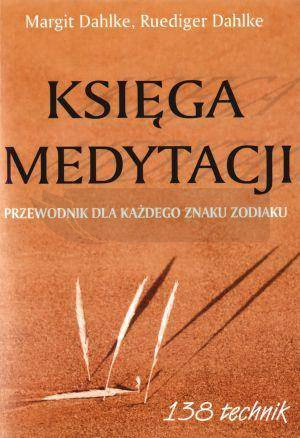 Księga medytacji. Przewodnik dla każdego znaku