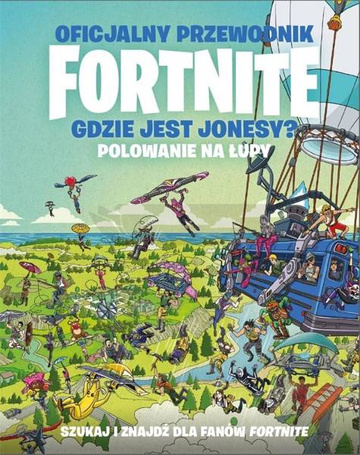 Oficjalny przewodnik Fortnite. Gdzie jest Jonesy?