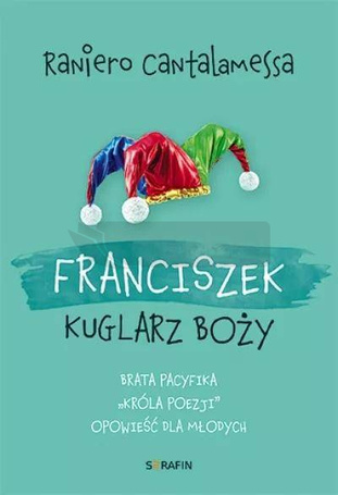 Franciszek. Kuglarz Boży...