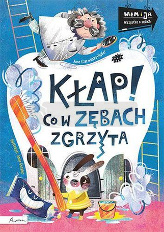 Wiem i ja. Kłap! Co w zębach zgrzyta