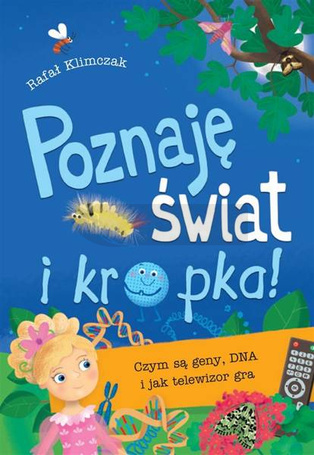 Poznaję świat i kropka! Czym są geny