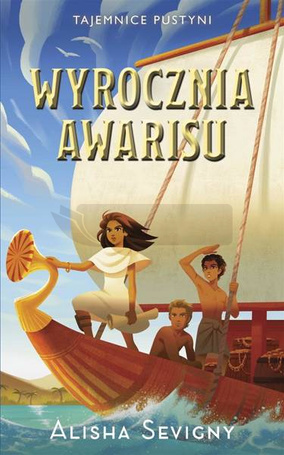 Tajemnice pustyni T.3 Wyrocznia Avarisu