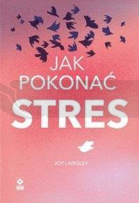 Jak pokonać stres