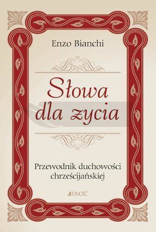 Słowa dla życia. Przewodnik duchowości chrześcij.