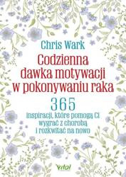 Codzienna dawka motywacji w pokonywaniu raka