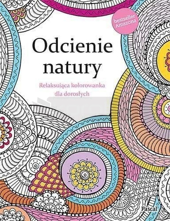 Odcienie natury. Relaksująca kolorowanka...