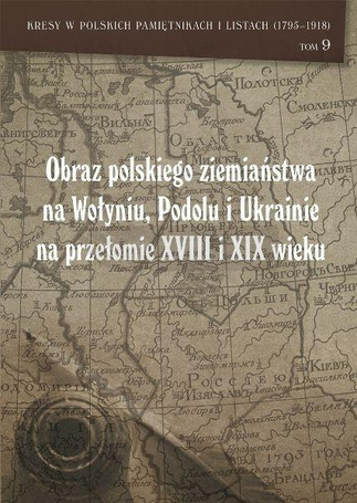 Obraz polskiego ziemiaństwa na Wołyniu, Podolu...