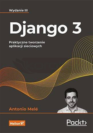 Django 3. Praktyczne tworzenie aplikacji...