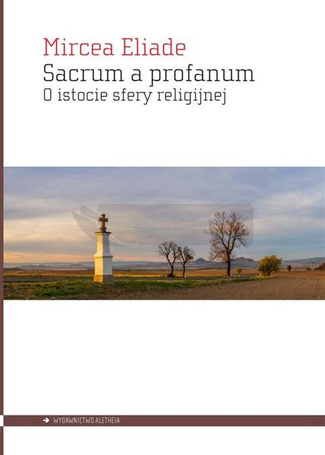 Sacrum a profanum. O istocie sfery religijnej