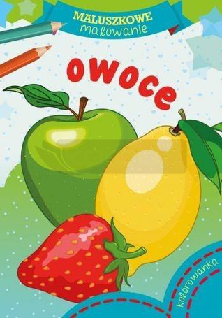 Maluszkowe malowanie. Owoce
