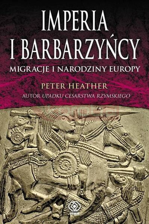 Imperia i barbarzyńcy. Migracje i narodziny Europy